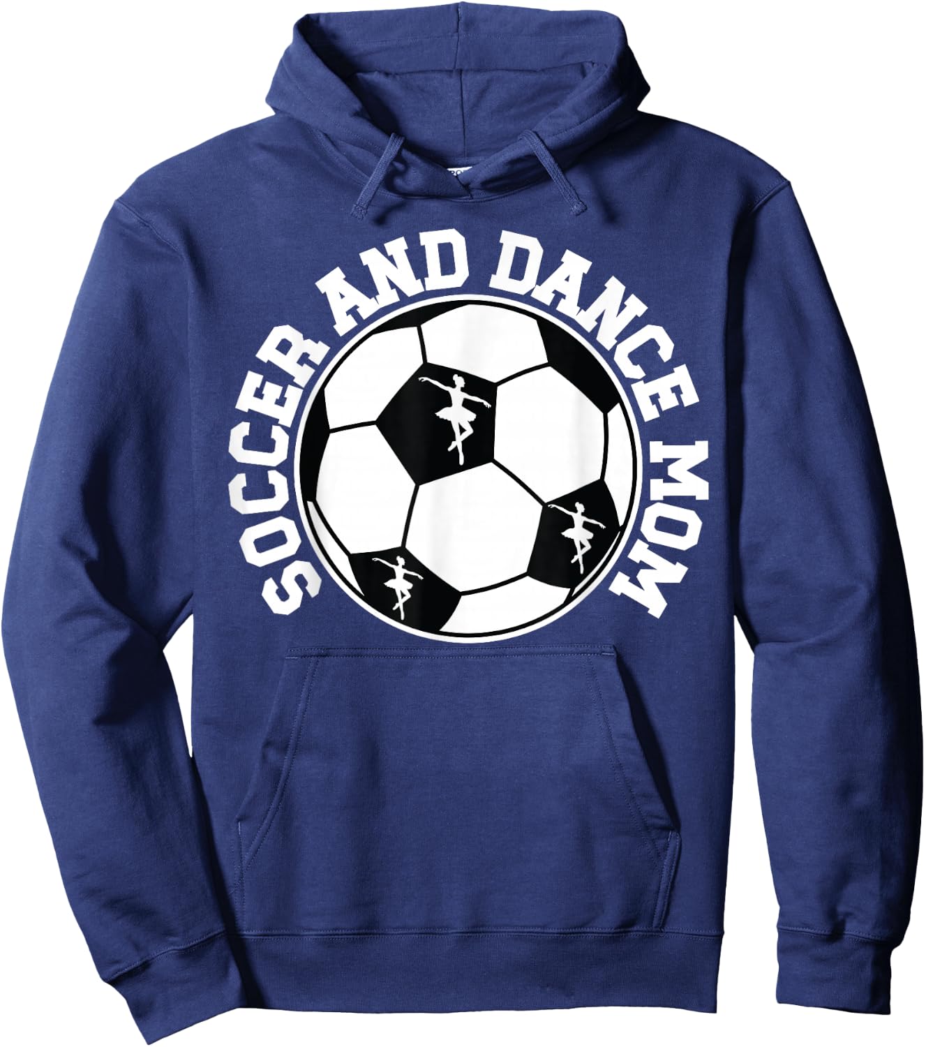 Soccer And Dance Mom Proud Dancing And Soccer Mom Hoodie - Hoodie | Navy