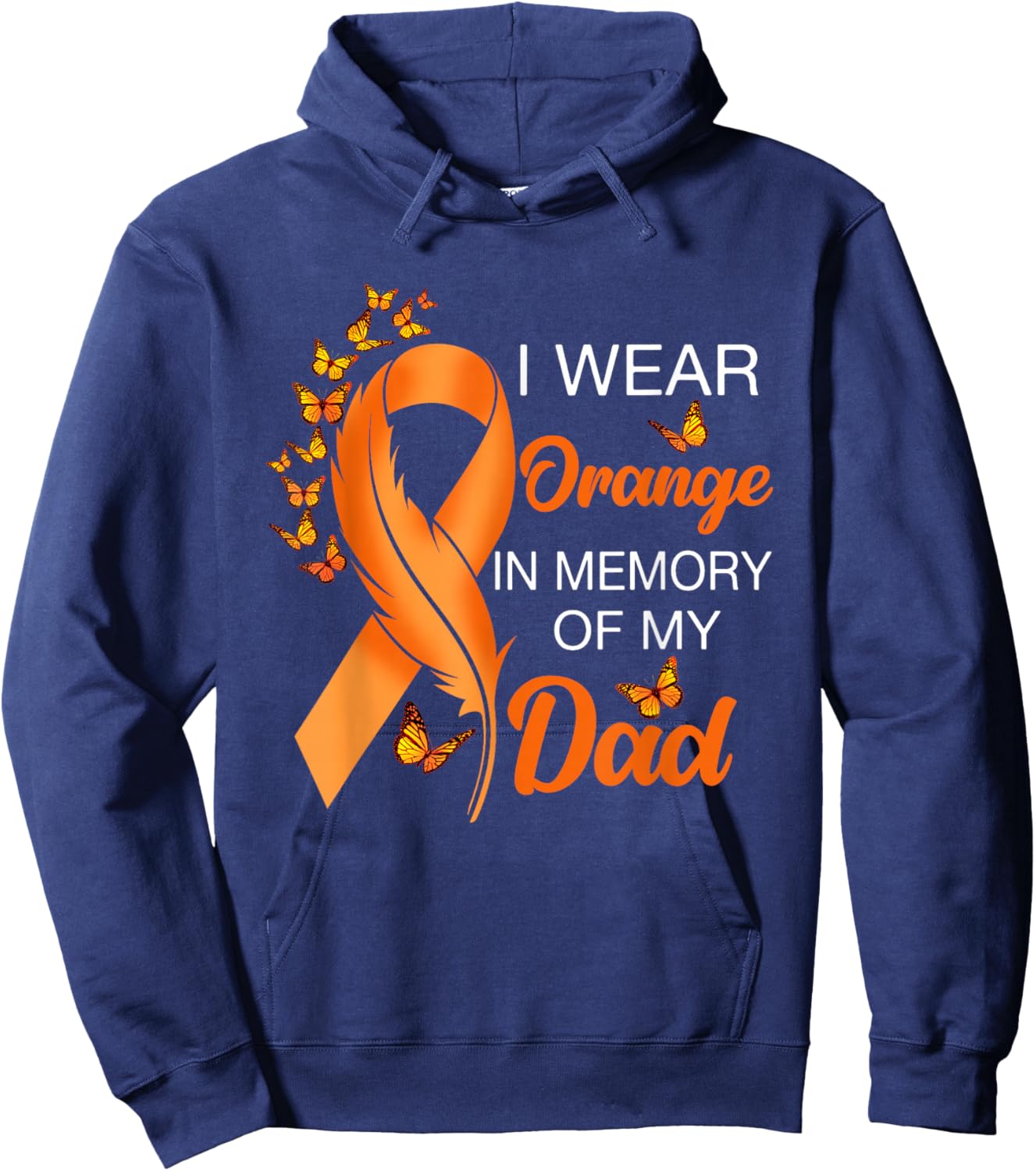 I Wear Orange In Memory Of My Dad Leukemia Awareness Cancer Hoodie - Hoodie | Navy