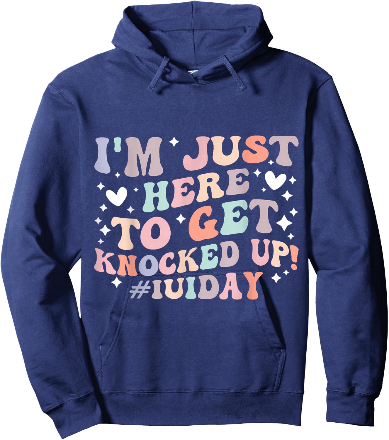 IUI Day Funny Intrauterine Insemination IUI Mom IUI Mother , Small, Black Hoodie - Hoodie | Navy