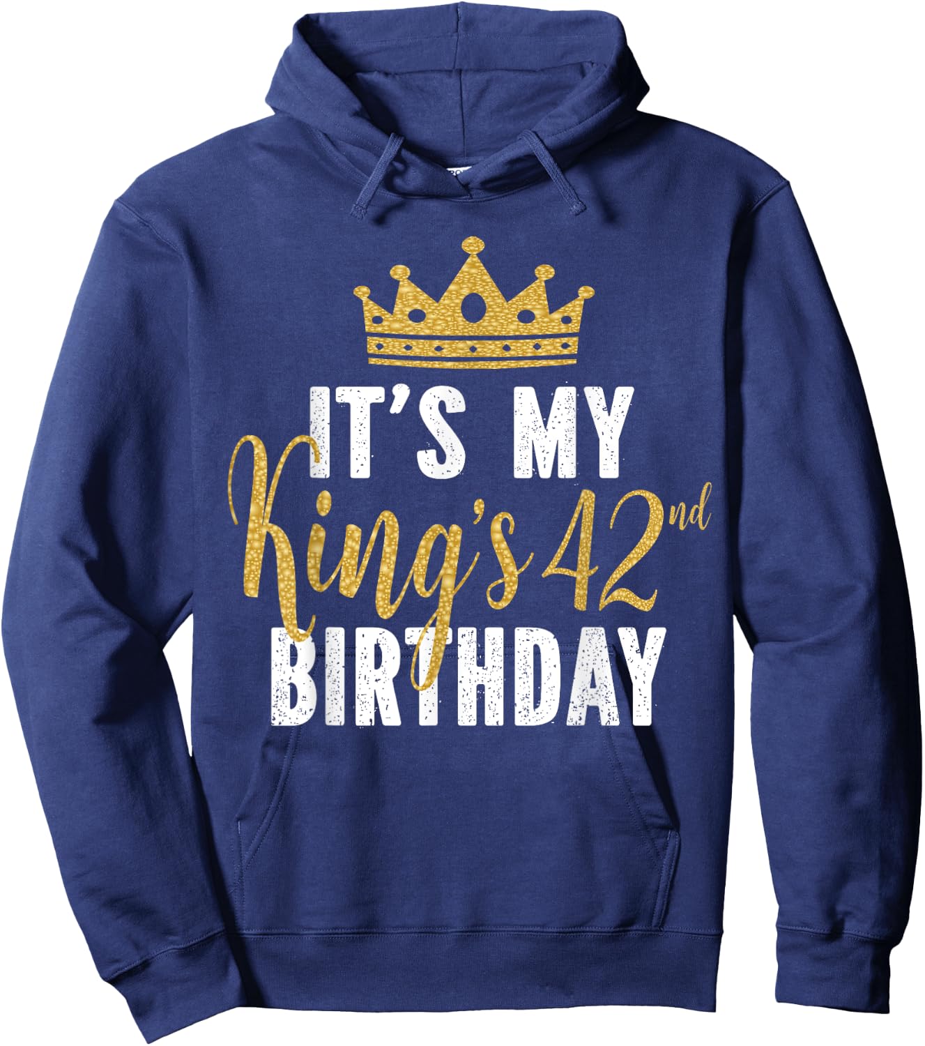 It's My King's 42nd Birthday Idea For 42 Years Old Man Hoodie - Hoodie | Navy