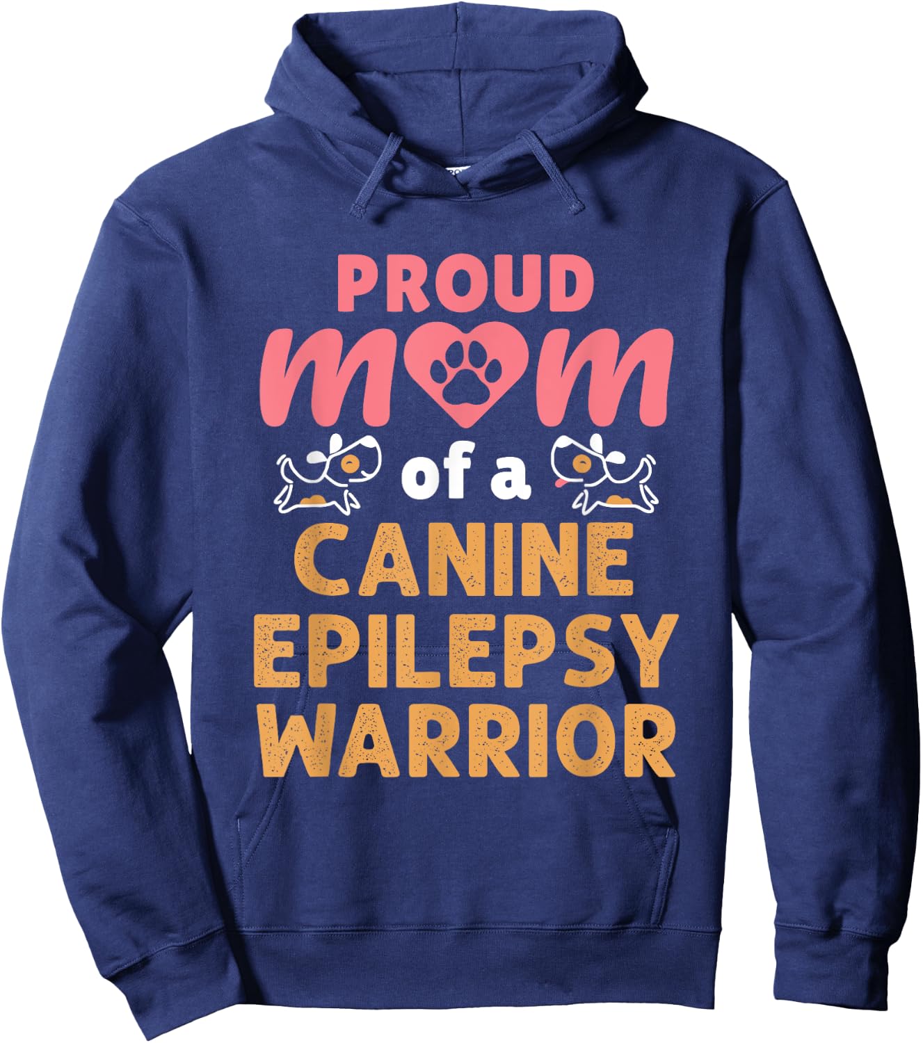 Proud Mom of a Canine Epilepsy Warrior Dog Seizures Hoodie - Hoodie | Navy