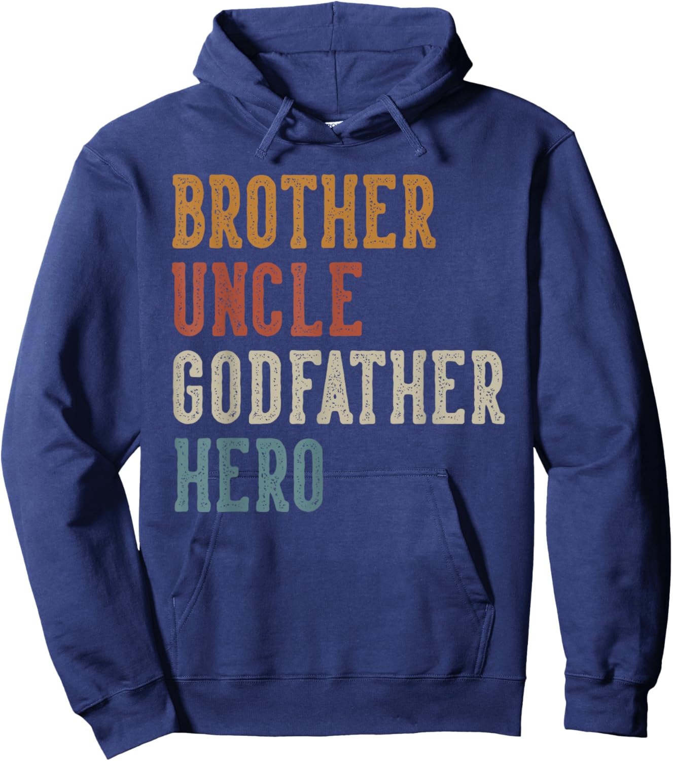 Brother Uncle Godfather Hero Father's Day Uncle Birthday Hoodie - Hoodie | Navy
