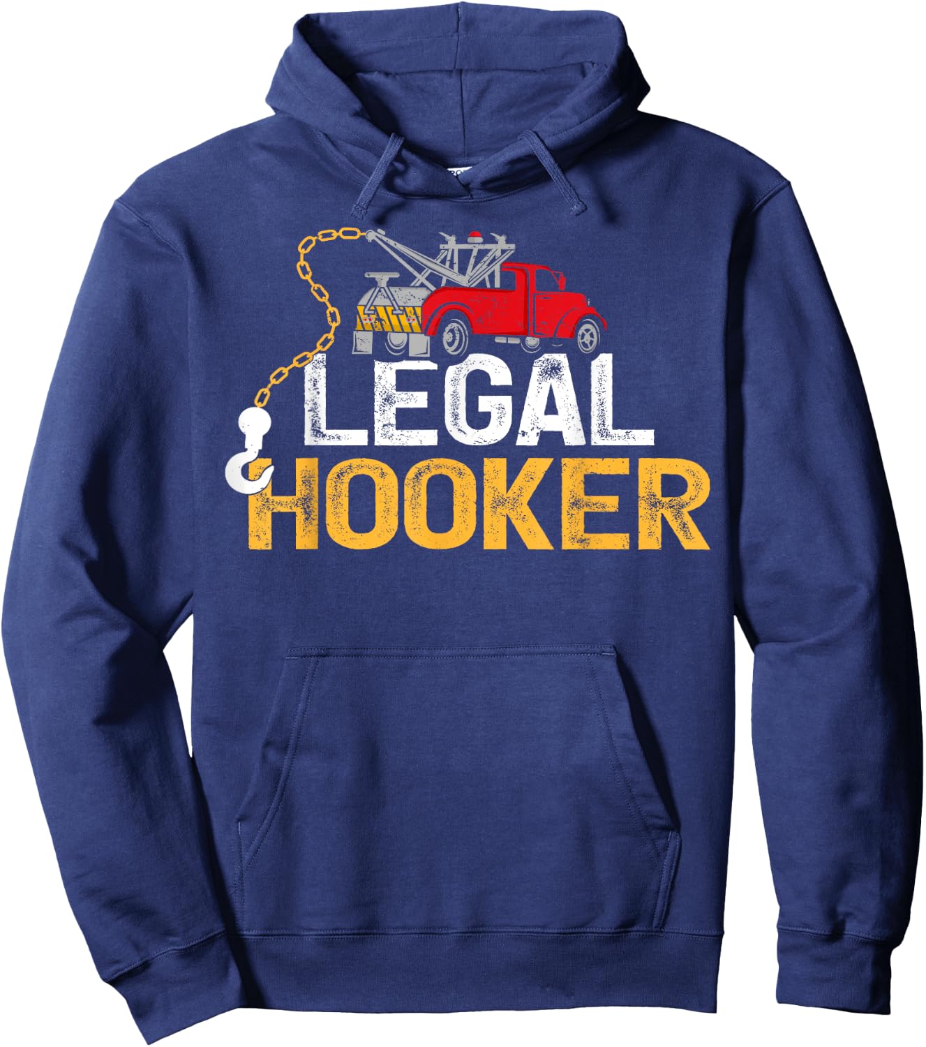 Tow Operator Funny Legal Hooker Tow Truck Driver Hoodie - Hoodie | Navy