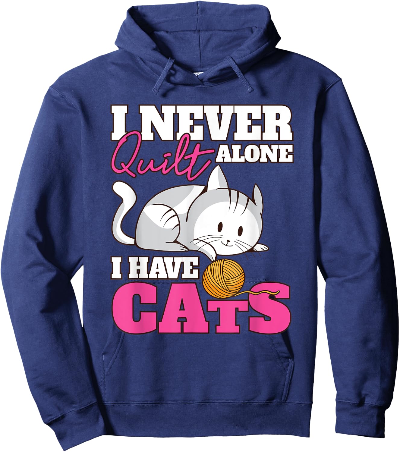 I Never Quilt Alone I Have Cats Quilters & Sewers Hoodie - Hoodie | Navy