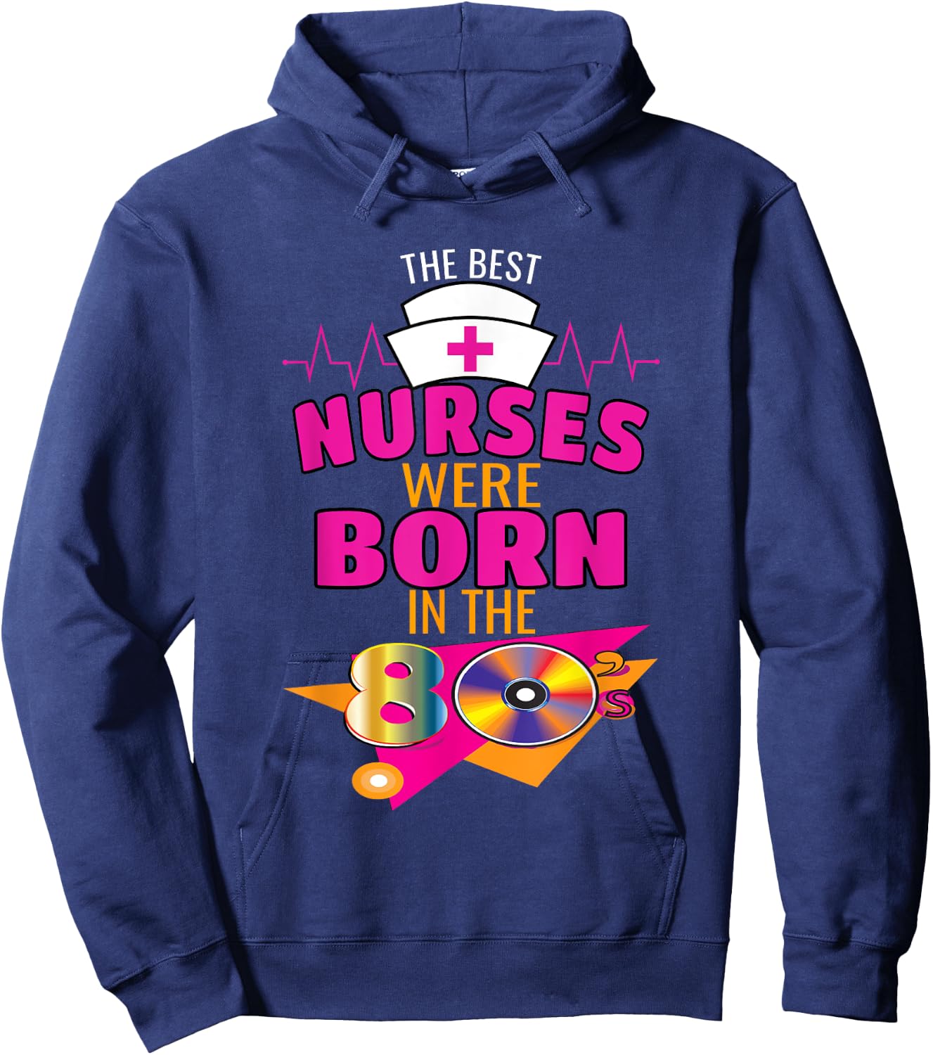 Funny Nurse 80s Born Nurse Nursing Medical Clinical Hoodie - Hoodie | Navy