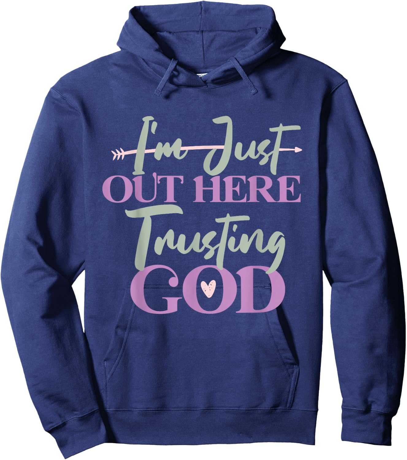 I'm Just Out Here Trusting God Hoodie - Hoodie | Navy
