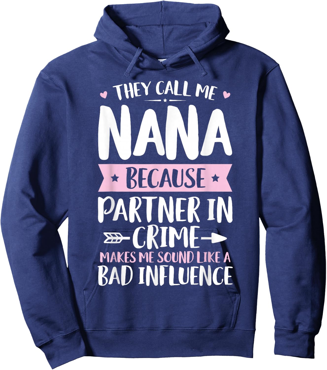They Call Me Nana Because Partner In Crime Funny Mothers Day Hoodie - Hoodie | Navy