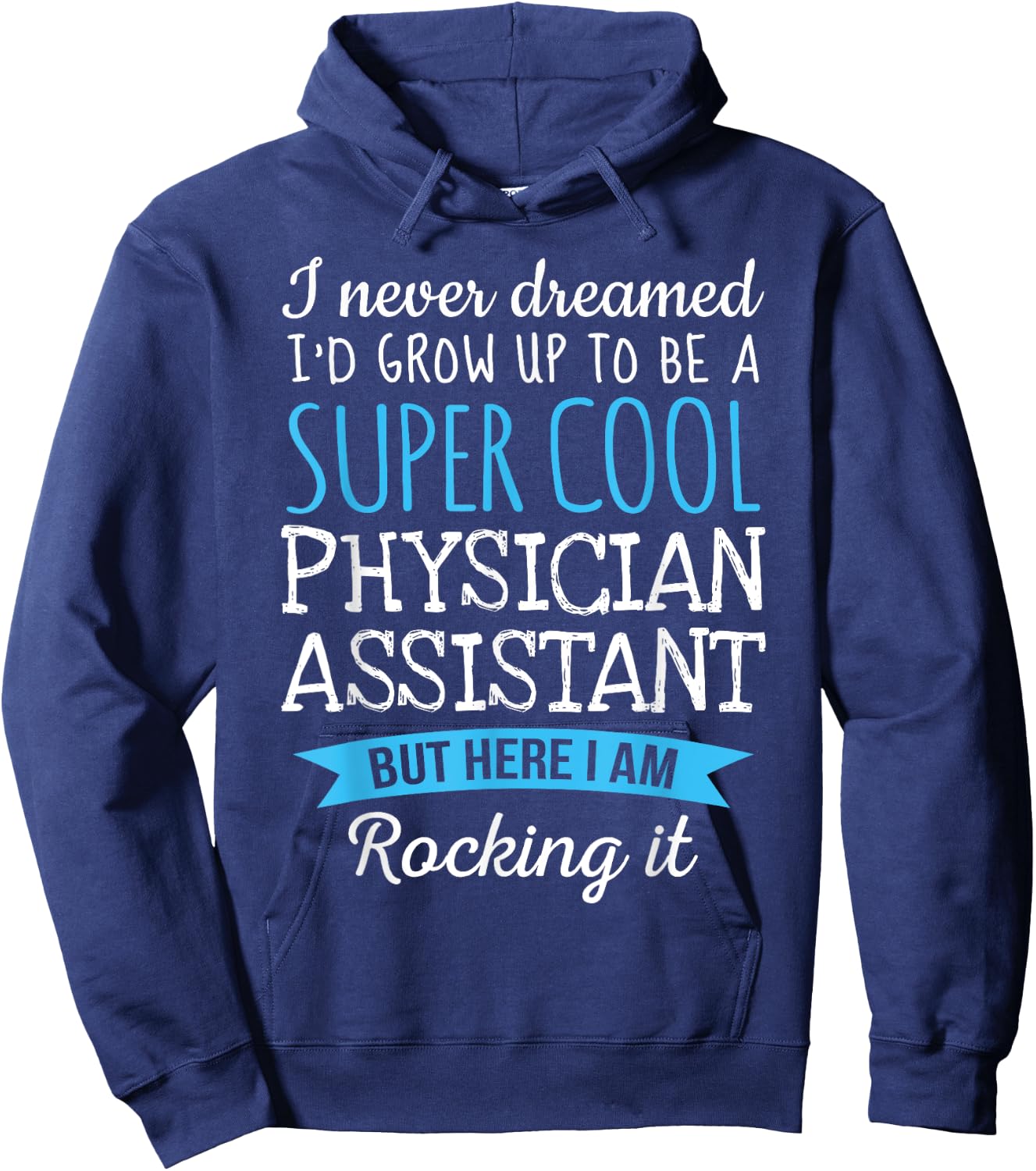 Funny Physician Assistant Appreciation Gifts Hoodie - Hoodie | Navy