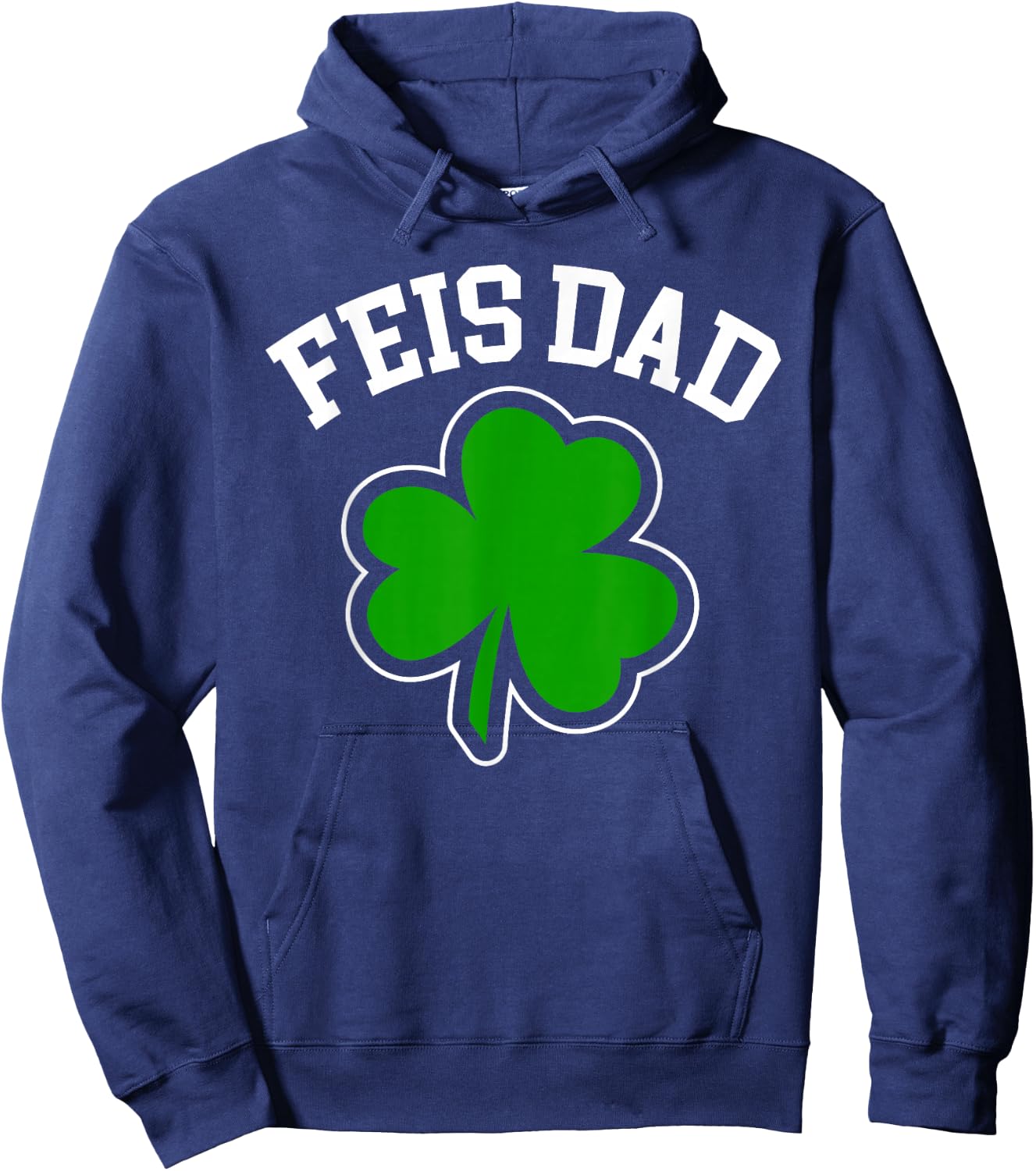 Feis Dad Father Of Irish Dancer Shamrock St. Patricks Day Hoodie - Hoodie | Navy