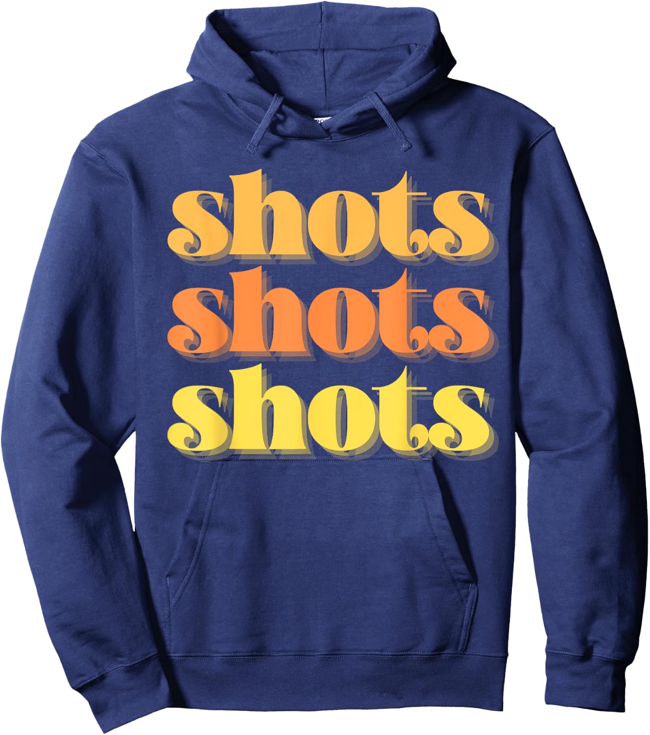 Shots Shots Shots Party Night Bar Life College Frat Retro Hoodie - Hoodie | Navy