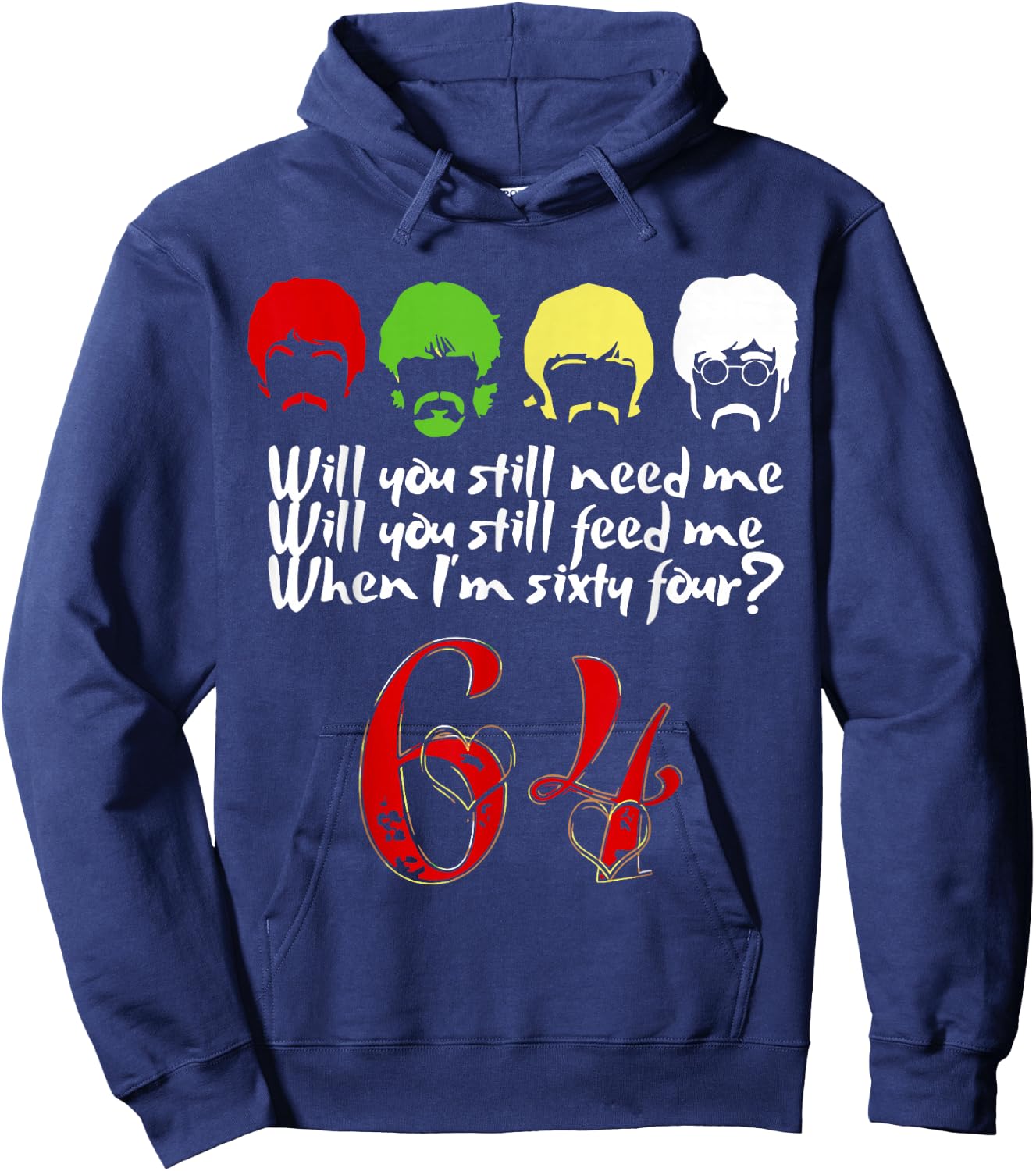 Will You Still Need Me feed me when I'm 64 Father's Day Hoodie - Hoodie | Navy