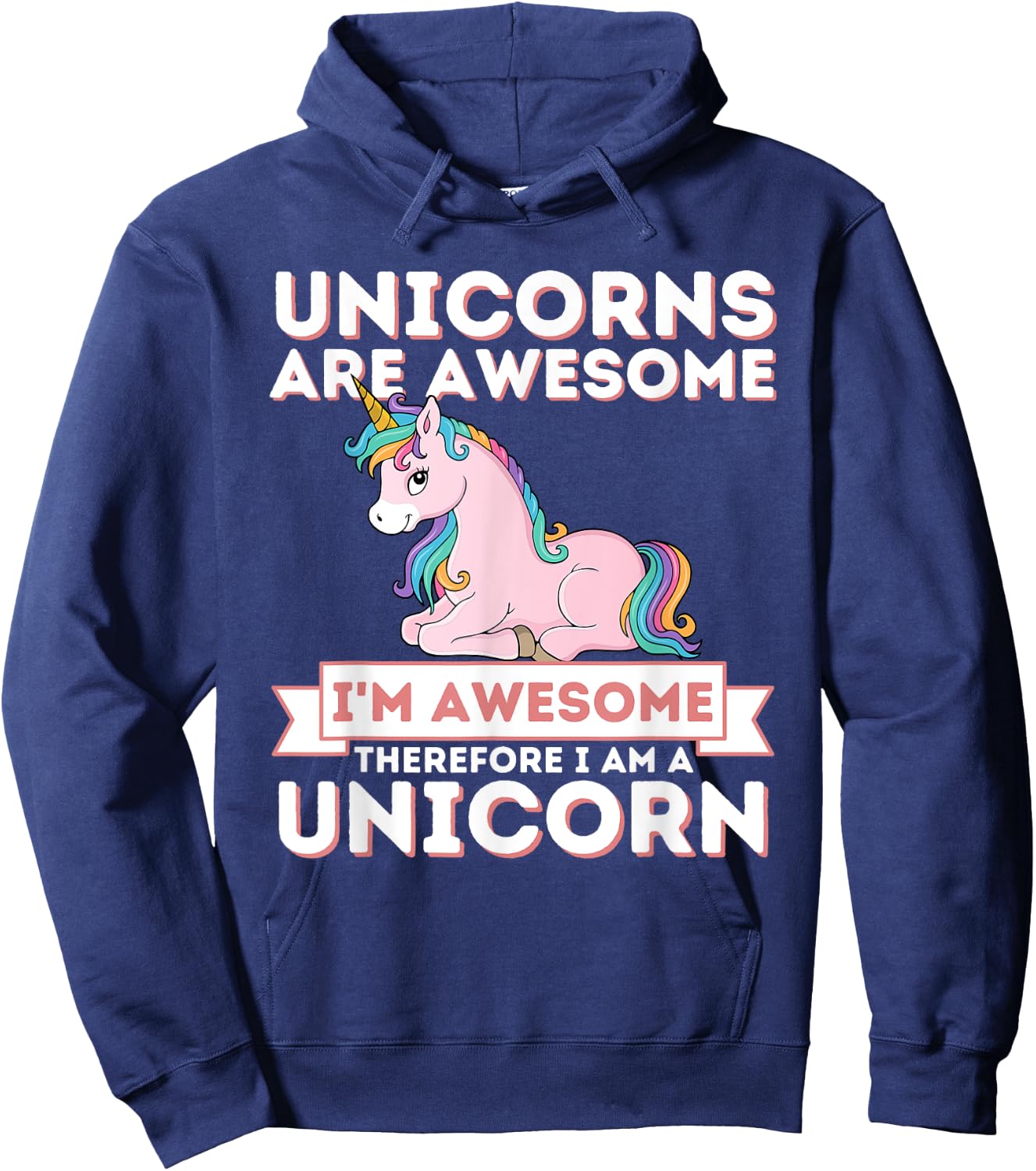 Unicorns Are Awesome I'm A Unicorn - Funny Rainbow Unicorn Hoodie - Hoodie | Navy
