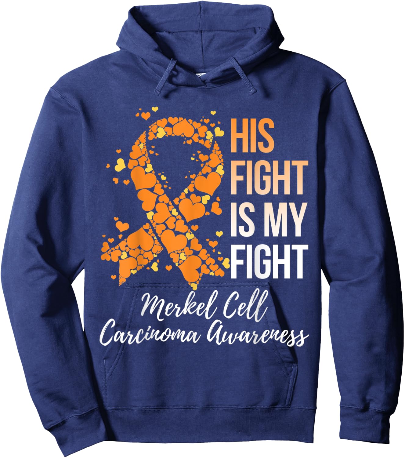 His Fight Is My Fight Merkel Cell Carcinoma Awareness Hoodie - Hoodie | Navy