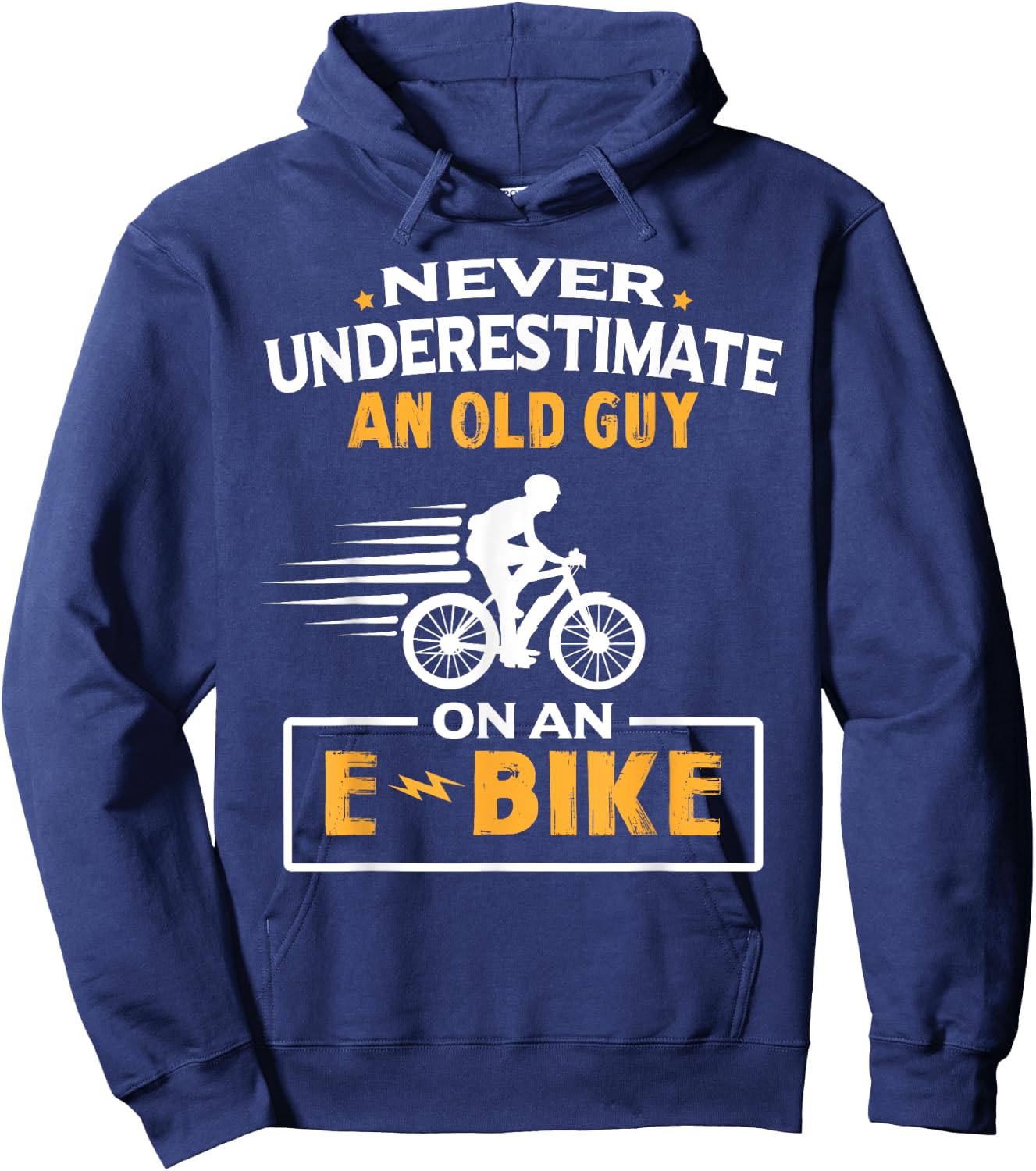 Never Underestimate An Old Guy On An E-Bike Biking Hoodie - Hoodie | Navy