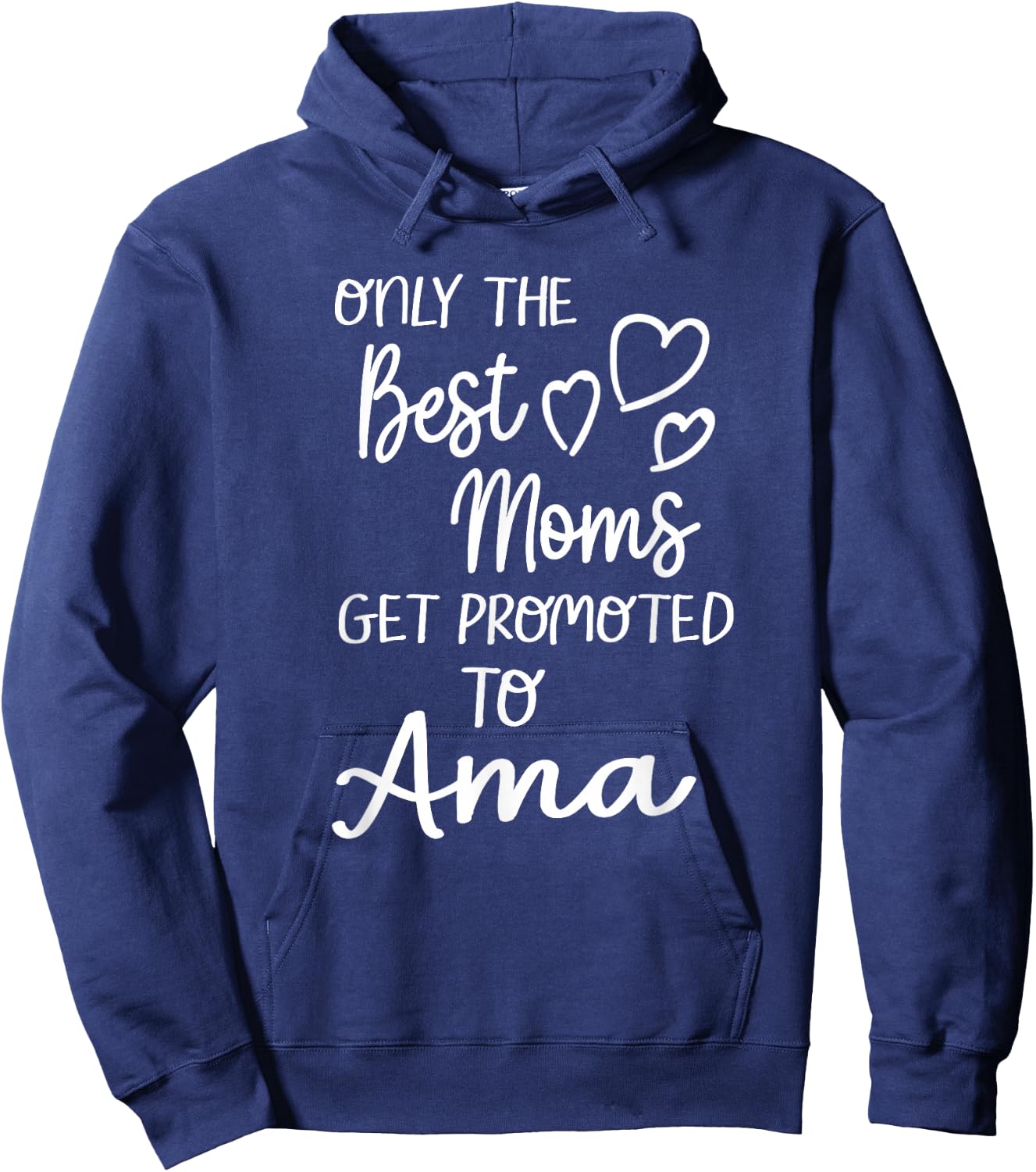 The Best Moms Get Promoted To Ama for Special Grandma Hoodie - Hoodie | Navy
