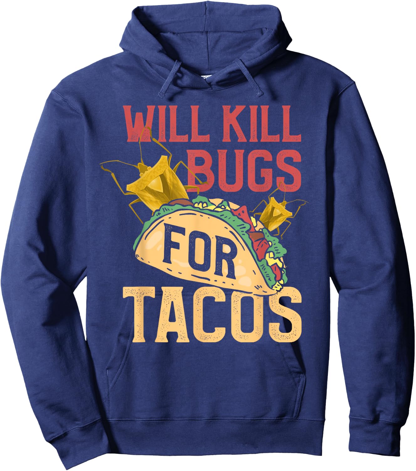 Pest Control Shirt Funny Terminate Bugs Tacos Exterminator Hoodie - Hoodie | Navy