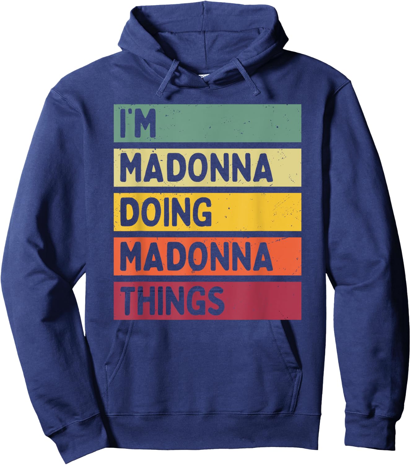 I'm Madonna Doing Madonna Things Funny Personalized Quote Hoodie - Hoodie | Navy