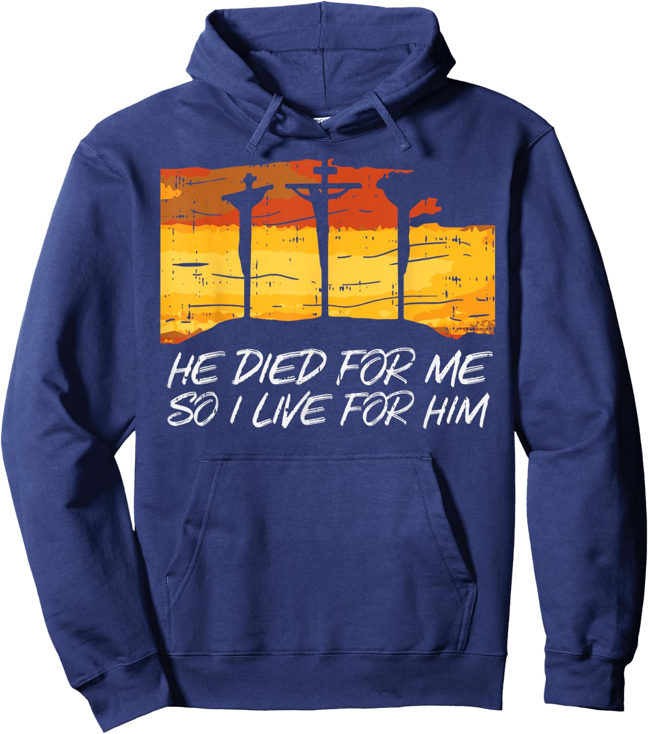 He Died For Me I Live God Jesus Cross Christian Gift Hoodie - Hoodie | Navy