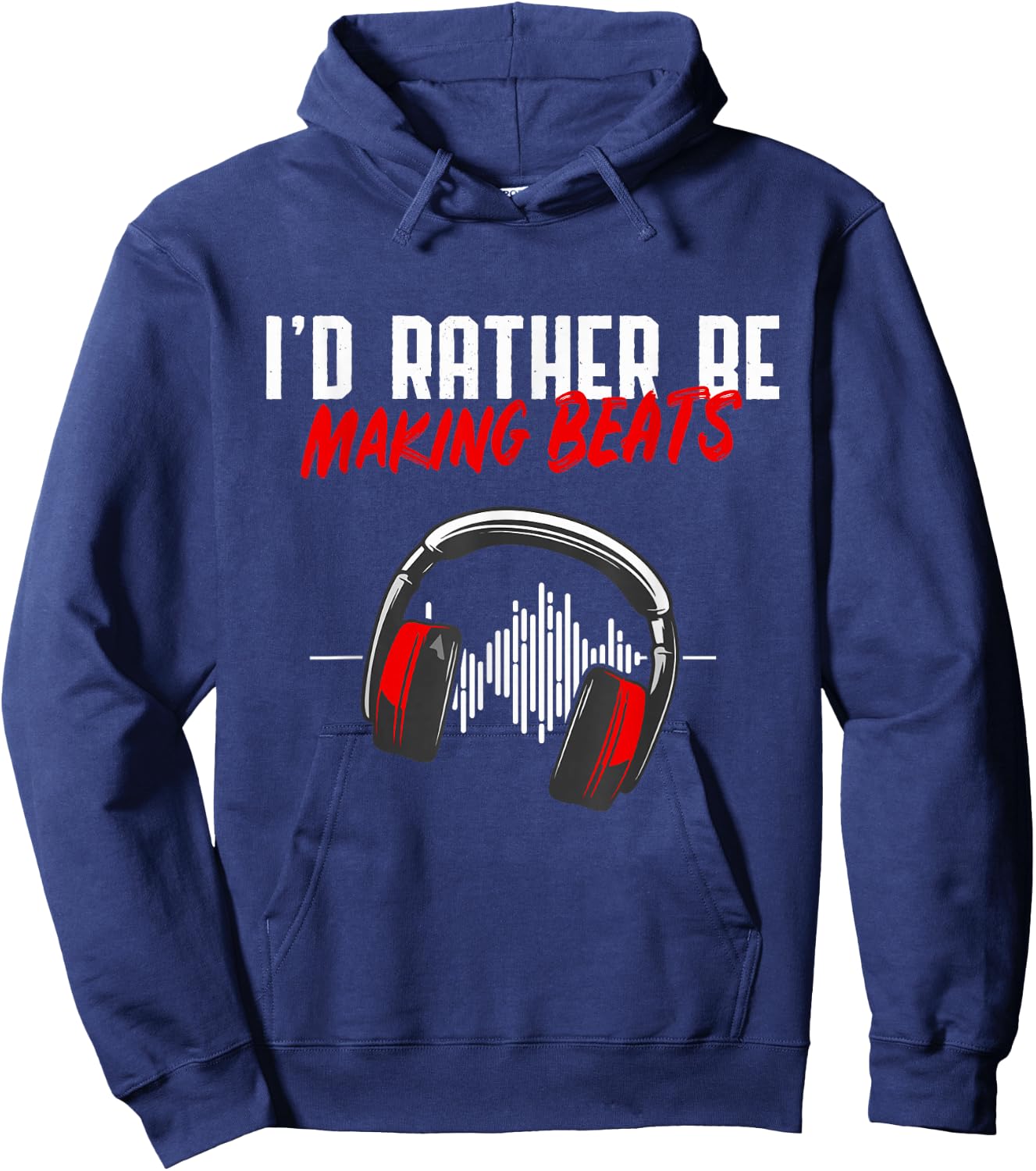 I'd Rather Be Making Beats Beat Makers Music Lover Hoodie - Hoodie | Navy