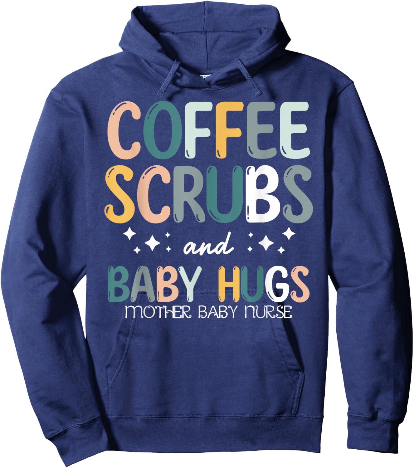 Coffee Scrubs And Baby Hugs Mother Baby Labor Nurse Cute Hoodie - Hoodie | Navy
