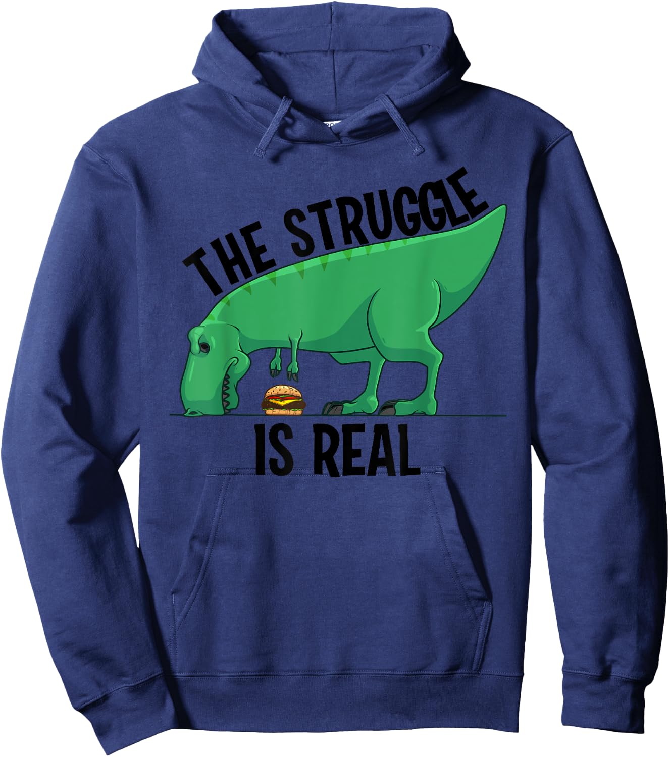 Funny T-rex Hamburger Gift Cool The Struggle Is Real Dino Hoodie - Hoodie | Navy