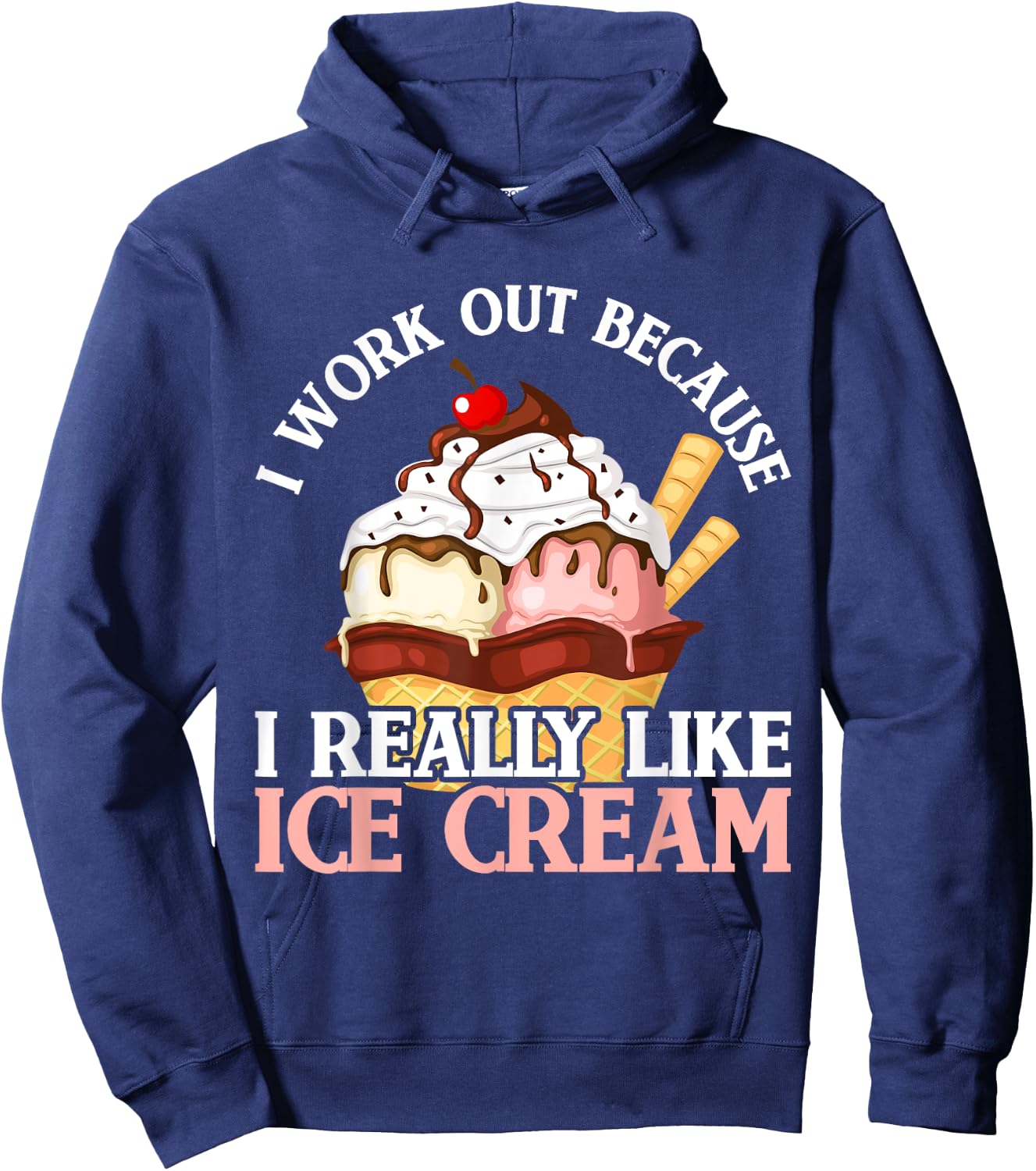 I Work Out Because I Really Like Ice Cream Fitness Cheat Day Hoodie - Hoodie | Navy