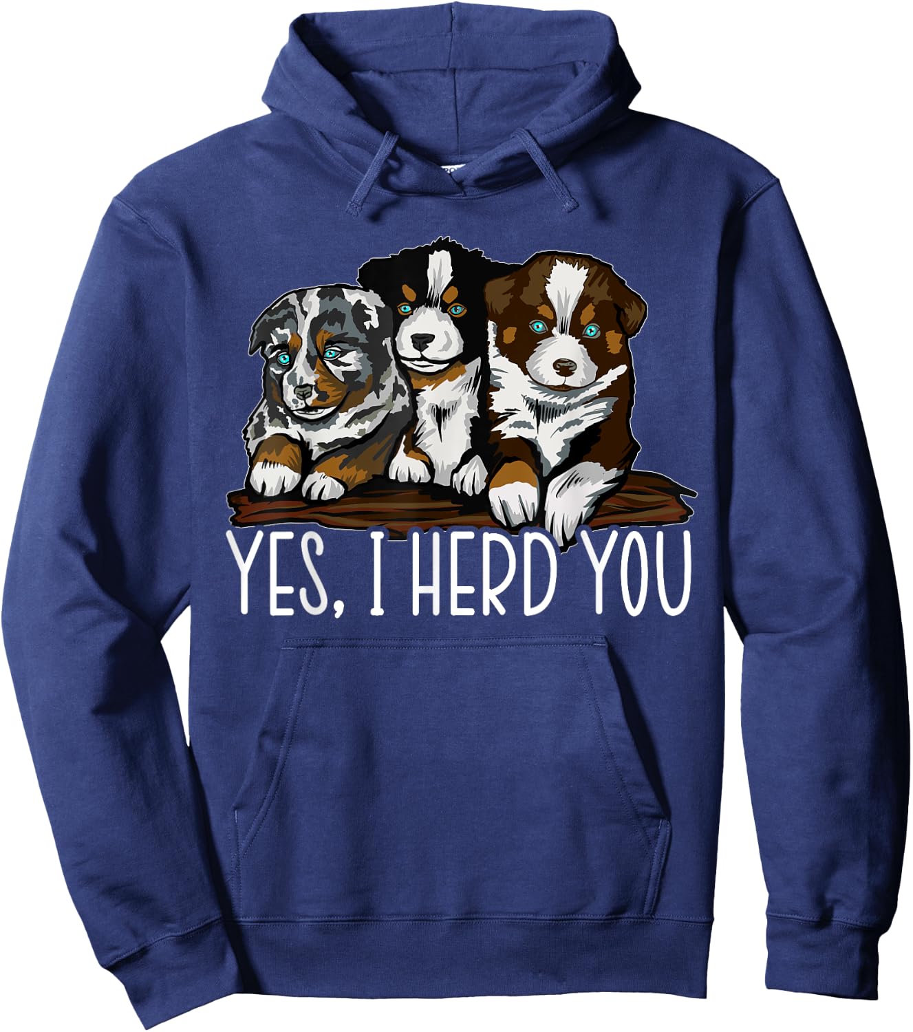 Yes I Herd You Australian Shepherd Dog Owner Aussie Puppy Women Kids Hoodie - Hoodie | Navy