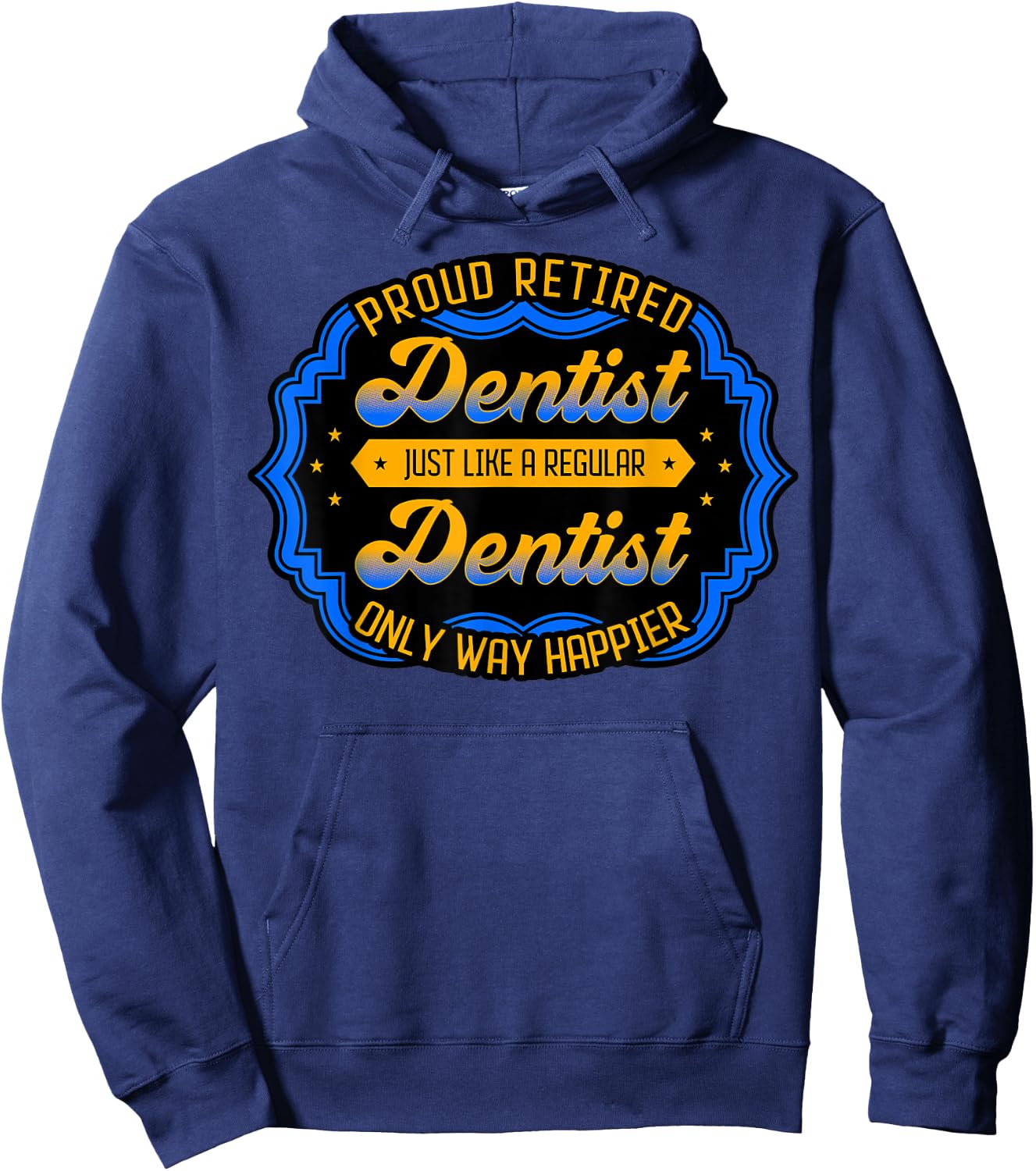 Retired Dentist Dental Surgeon Mouth Doctor Retirement Gift Hoodie - Hoodie | Navy