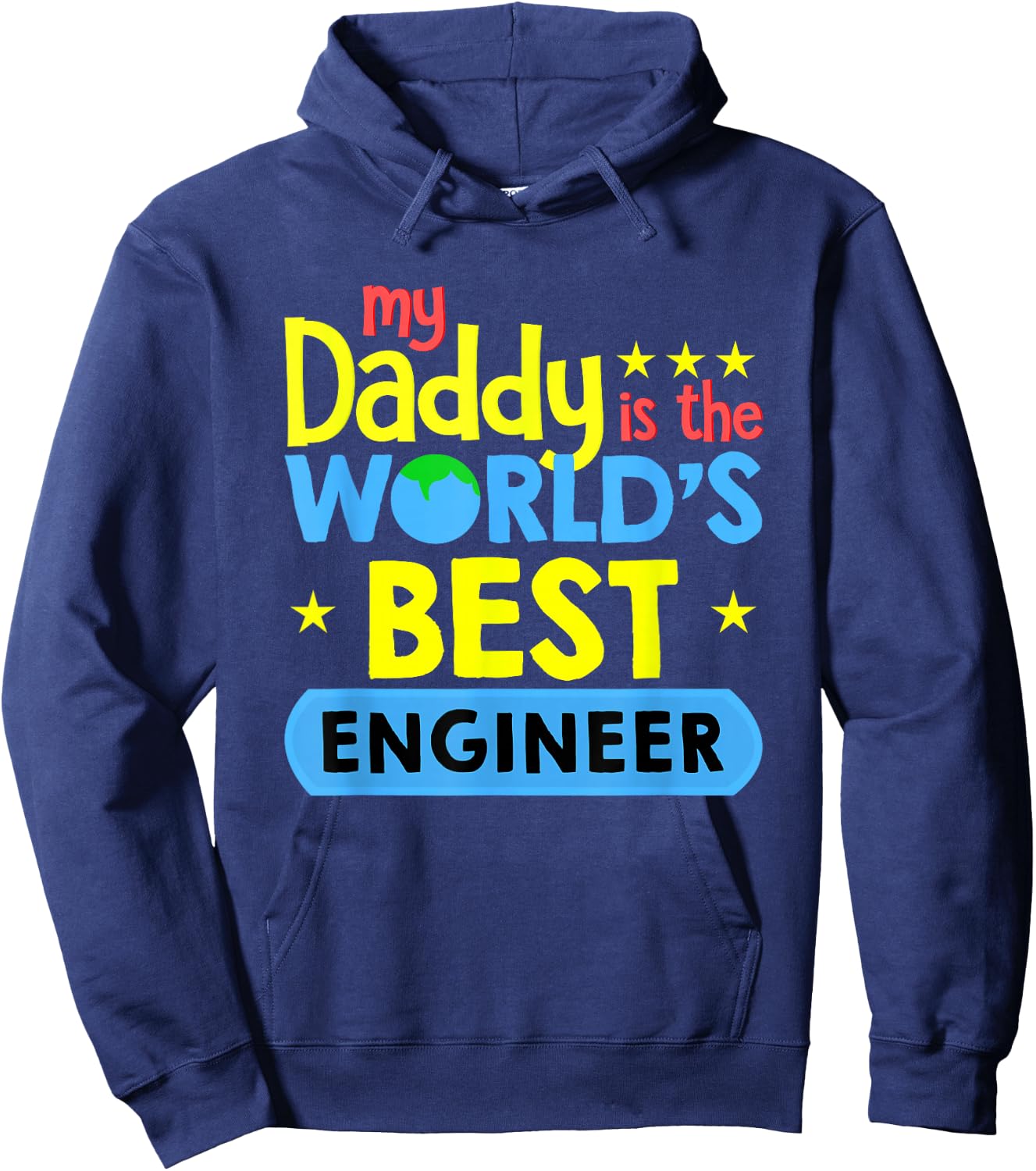 My Daddy Is World's Best Engineer Funny Engineering Hoodie - Hoodie | Navy