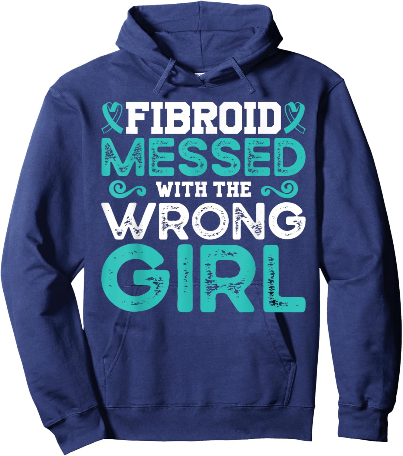 Fibroid Awareness Fibroid Messed With The Wrong Girl Hoodie - Hoodie | Navy