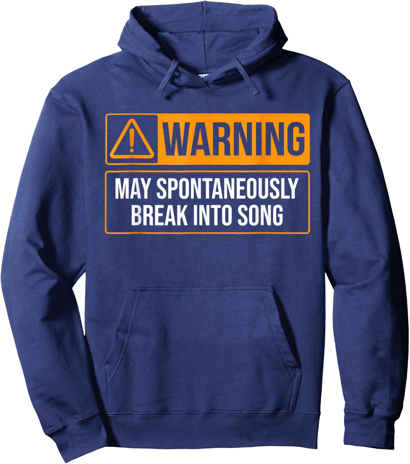 Warning May Spontaneously Break into Song Funny Music Quote Hoodie - Hoodie | Navy