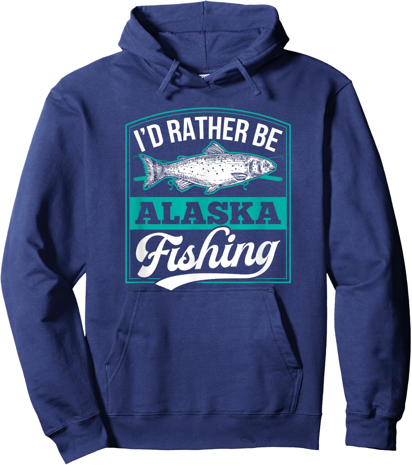 I'd Rather Be Alaska Fishing Funny Ocean Salmon Ice Fish Rod Hoodie - Hoodie | Navy