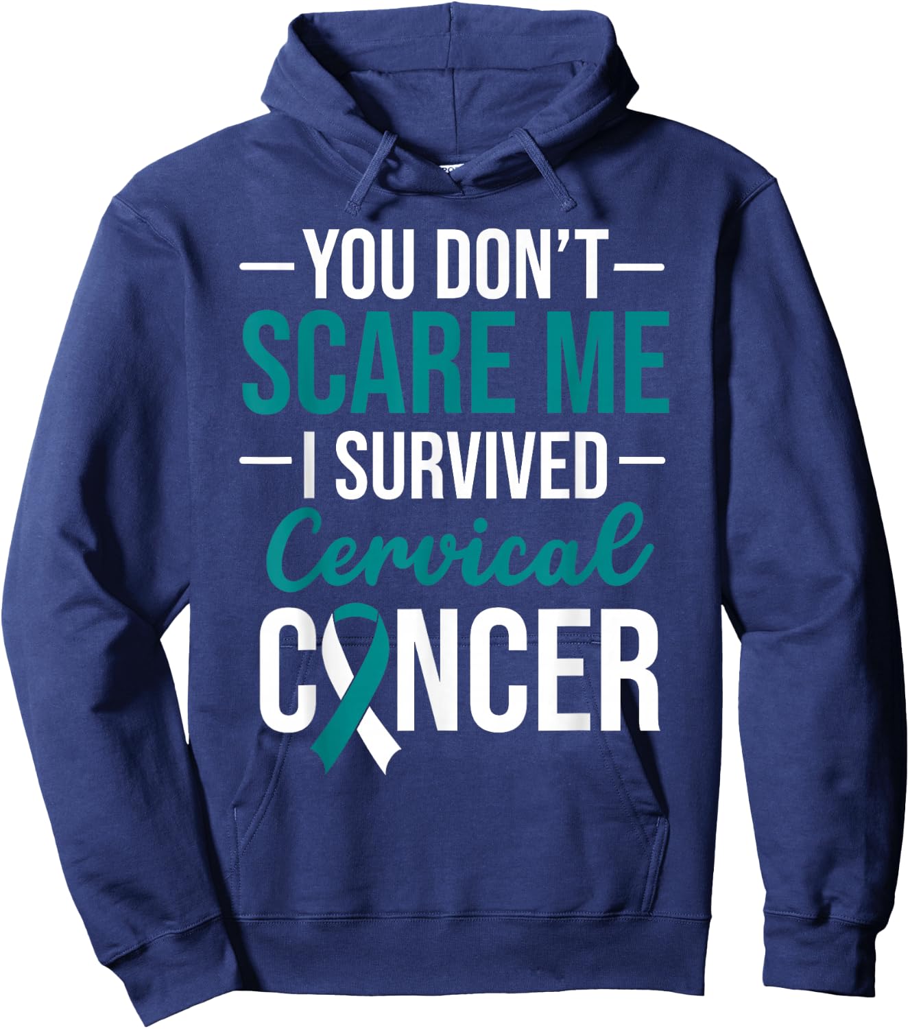 You Don't Scare Me I Survived Cervical Cancer Hoodie - Hoodie | Navy