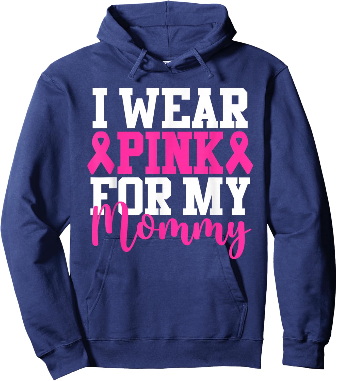 I Wear Pink For My Mommy Breast Cancer Awareness Hoodie - Hoodie | Navy