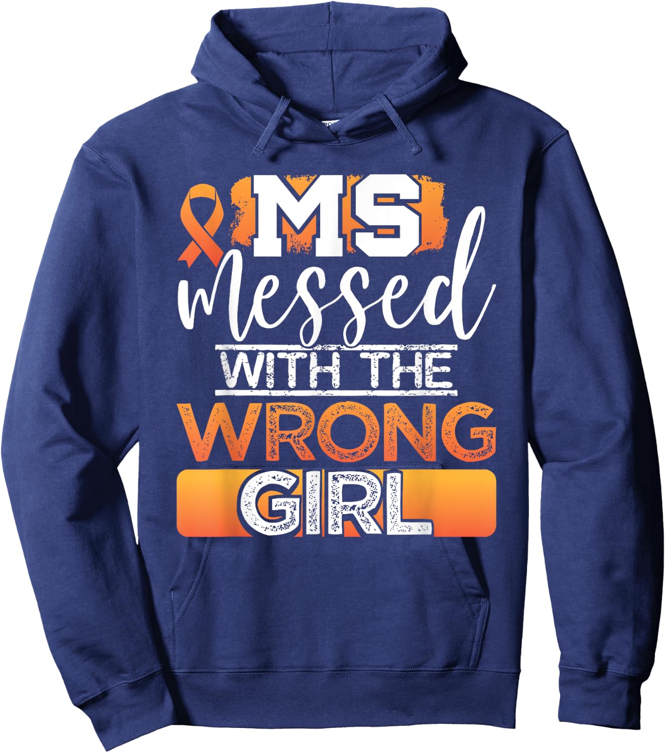 MS Messed With The Wrong Girl Multiple Sclerosis Awareness Hoodie - Hoodie | Navy
