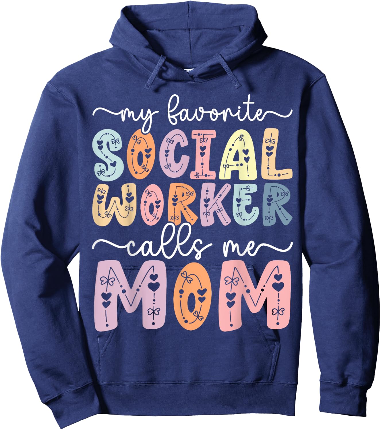 My Favorite Social Worker Calls Me Mom Daughter Mothers day Hoodie - Hoodie | Navy