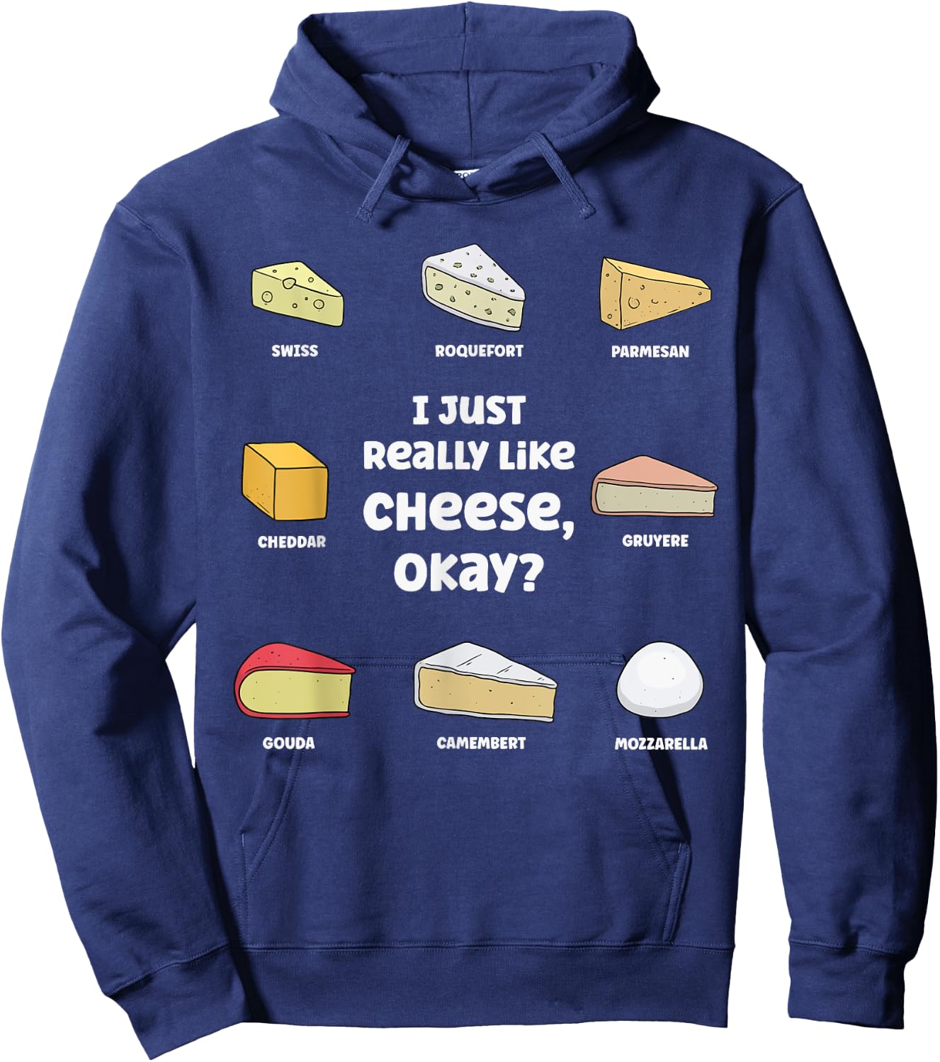 Funny I Just Really Like Cheese, Okay Cheese Lover Hoodie - Hoodie | Navy