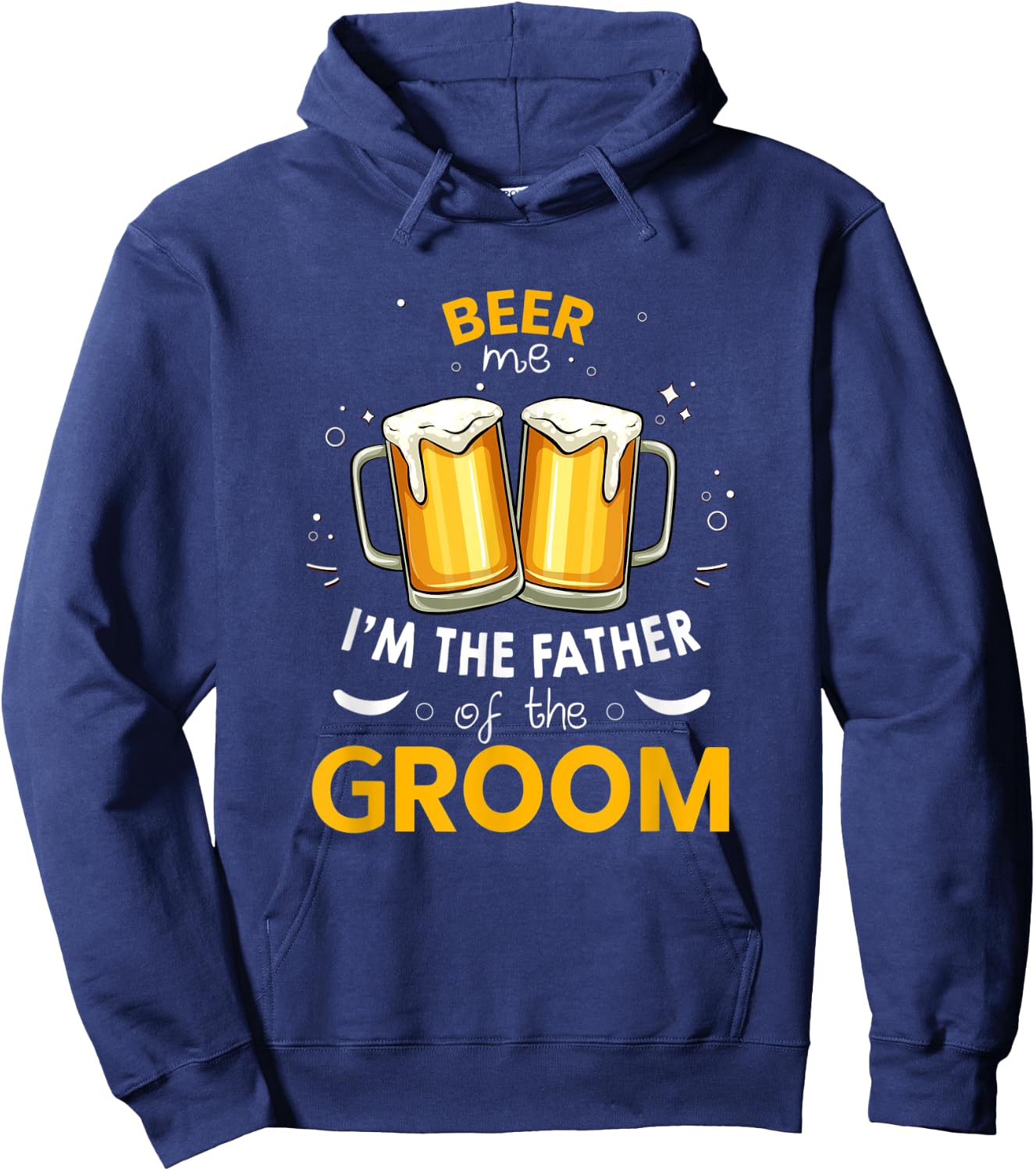 Beer Me I'm The Father Of The Groom Party Wedding Hoodie - Hoodie | Navy