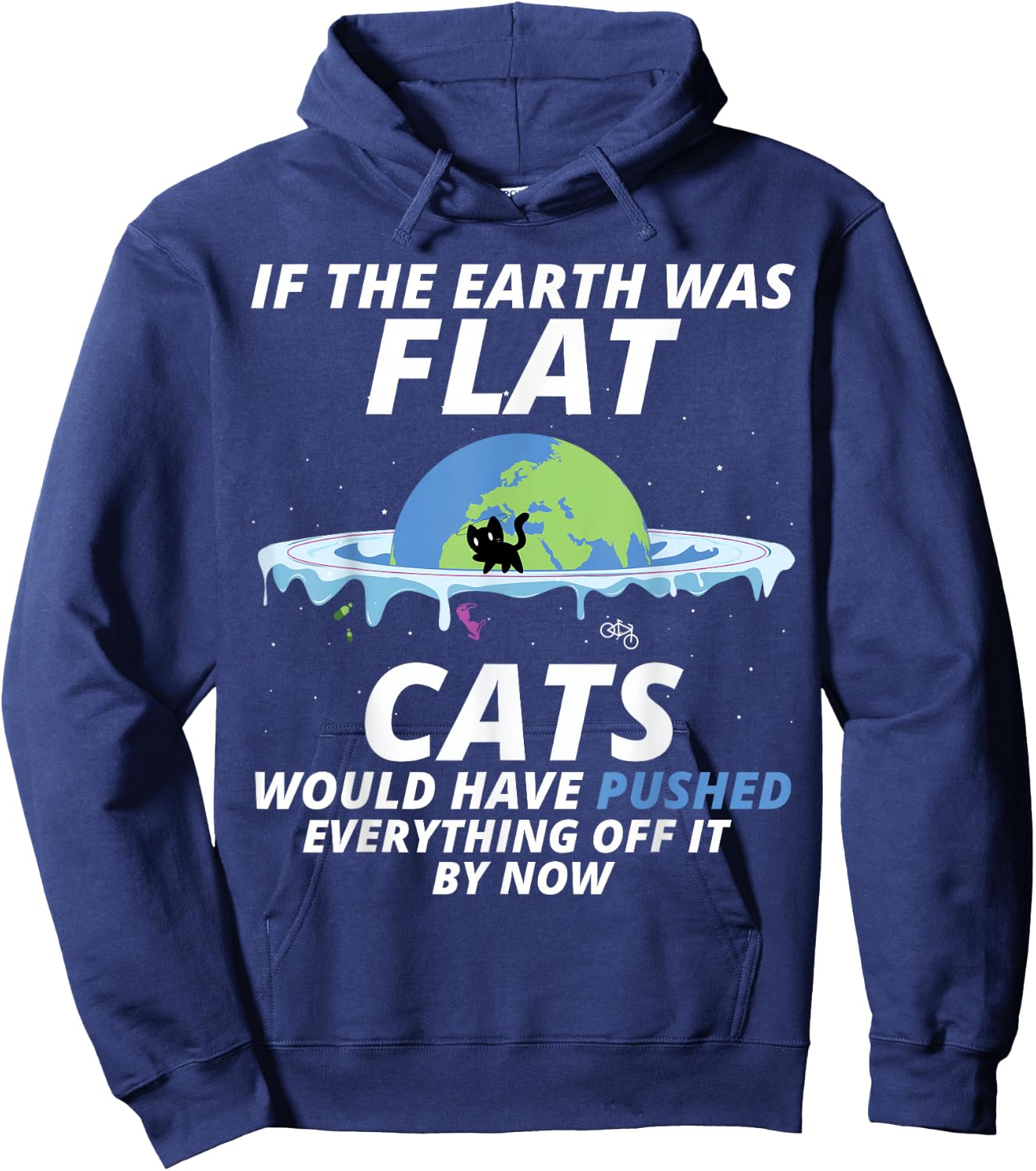 If The Earth Was Flat Cats Would Have Pushed Everything Hoodie - Hoodie | Navy