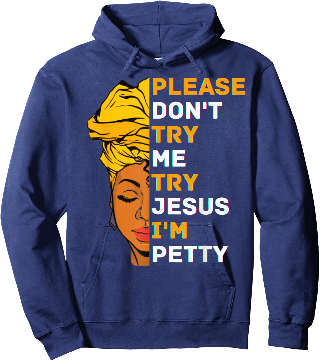 Please Don't Try Me Try Jesus Black Girl Magic Melanin Women Hoodie - Hoodie | Navy