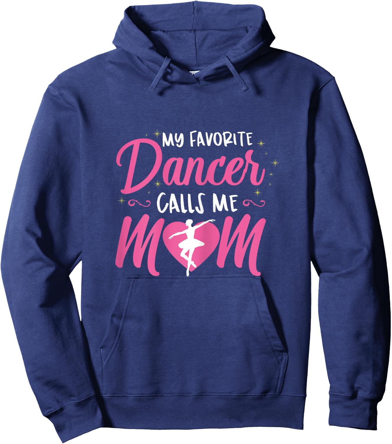 My Favorite Dancer Calls Me Mom Ballet Mom Gift Hoodie - Hoodie | Navy