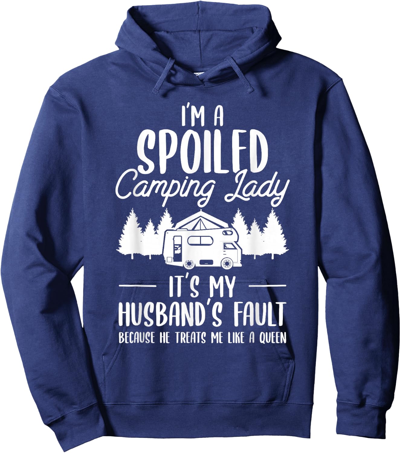 I'm A Spoiled Camping Lady Funny Husband Camp Camper Wife Hoodie - Hoodie | Navy