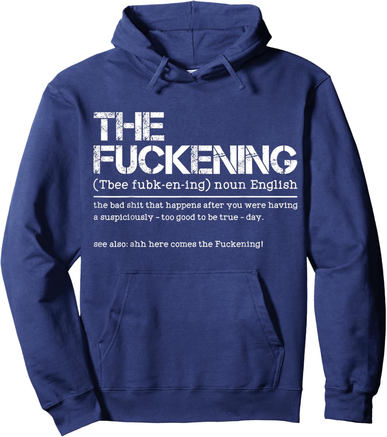 The Fuckening Noun English The Bad Shit That Happens Hoodie - Hoodie | Navy