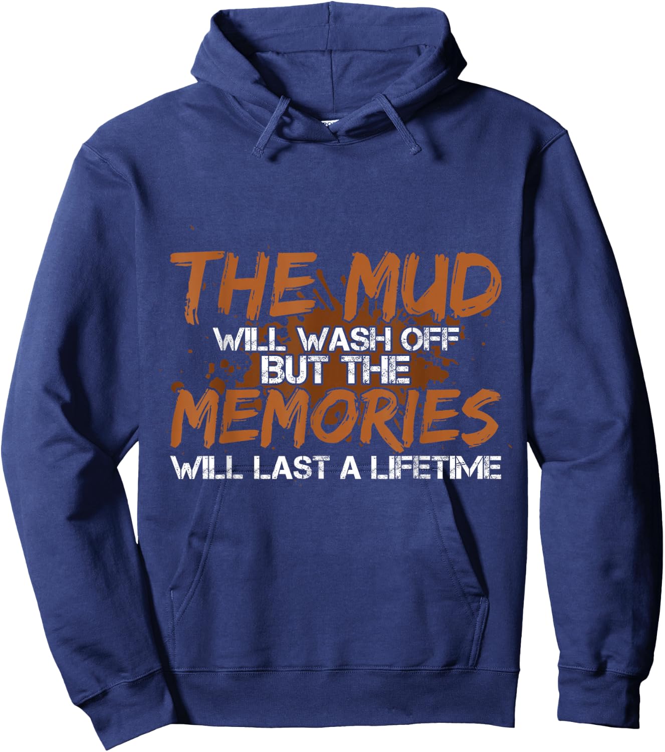 Mud Will Wash Off Memories Will Last A Lifetime ATV Mudding Hoodie - Hoodie | Navy