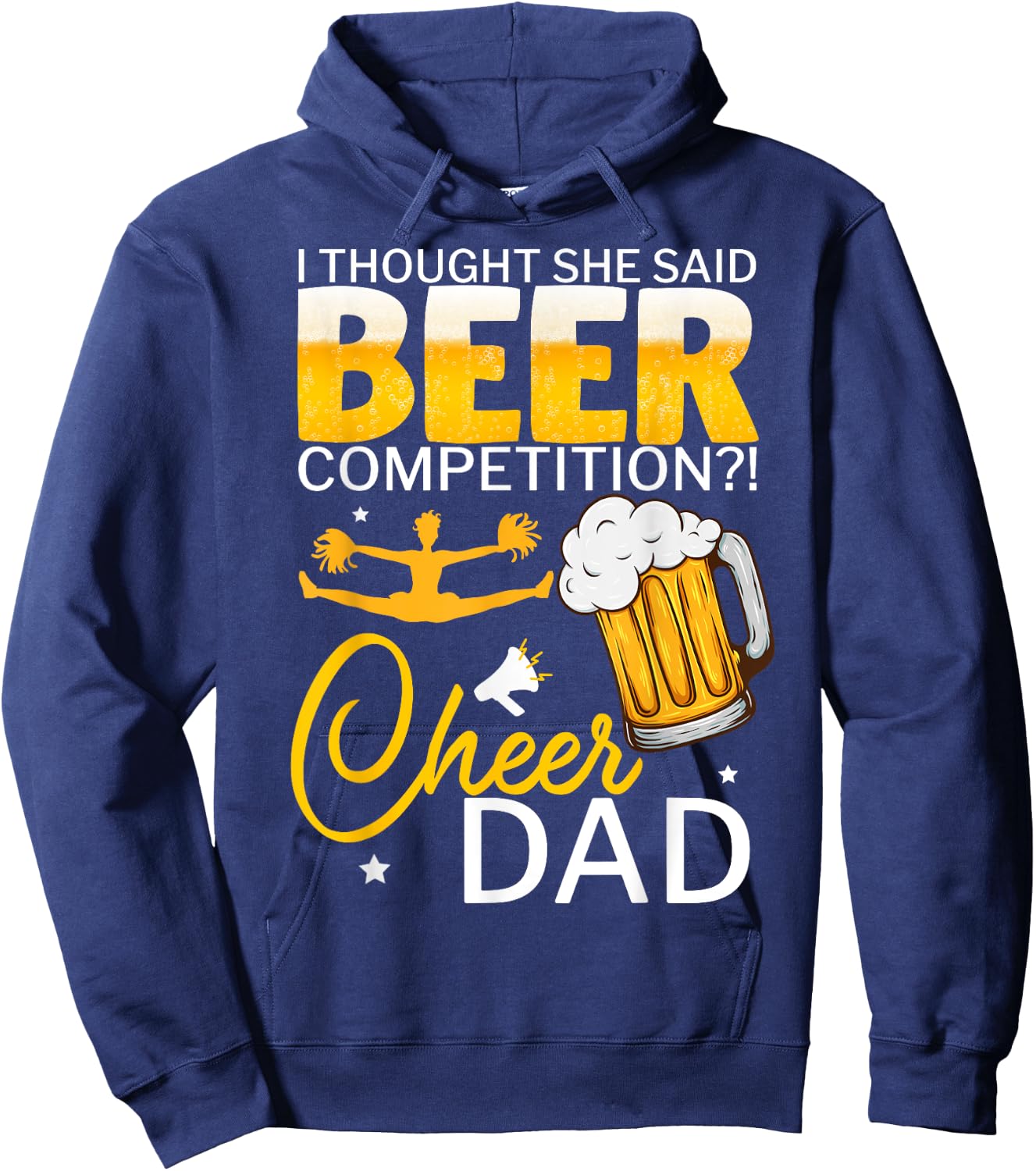 I Thought She Said Beer Competition Cheer Dad Hoodie - Hoodie | Navy