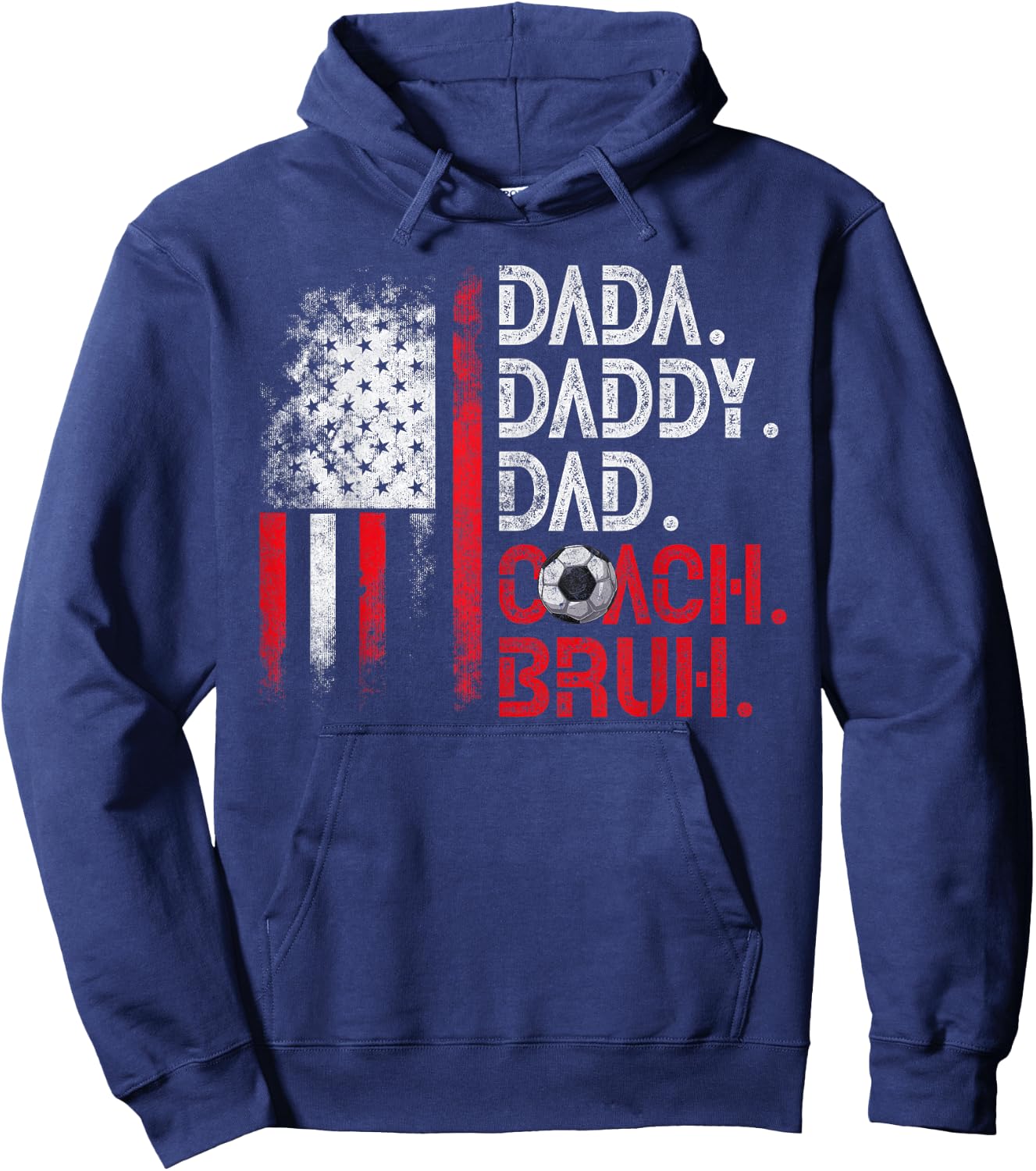Dada Daddy Dad Coach Bruh Soccer Dad USA Flag Fathers Day Women Kids Men Hoodie - Hoodie | Navy