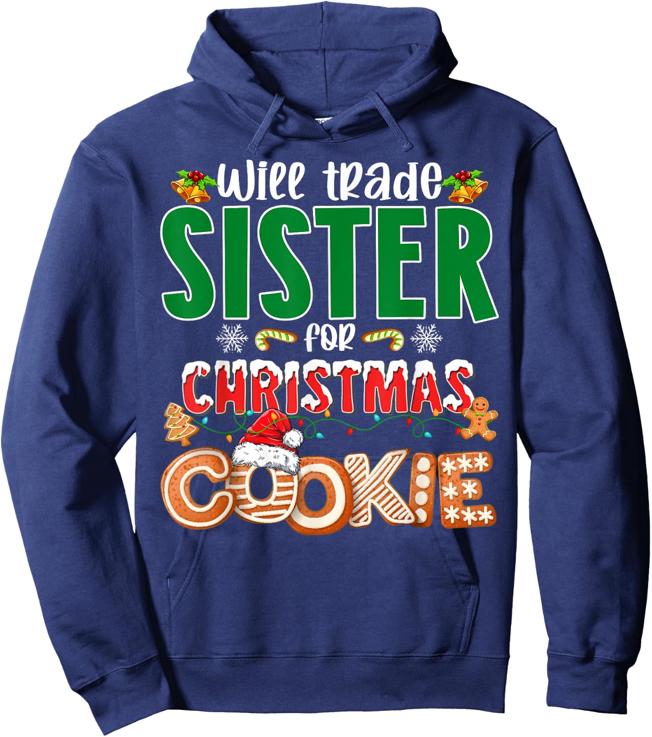Will Trade Sister For Christmas Cookies Funny Xmas Pajamas Hoodie - Hoodie | Navy