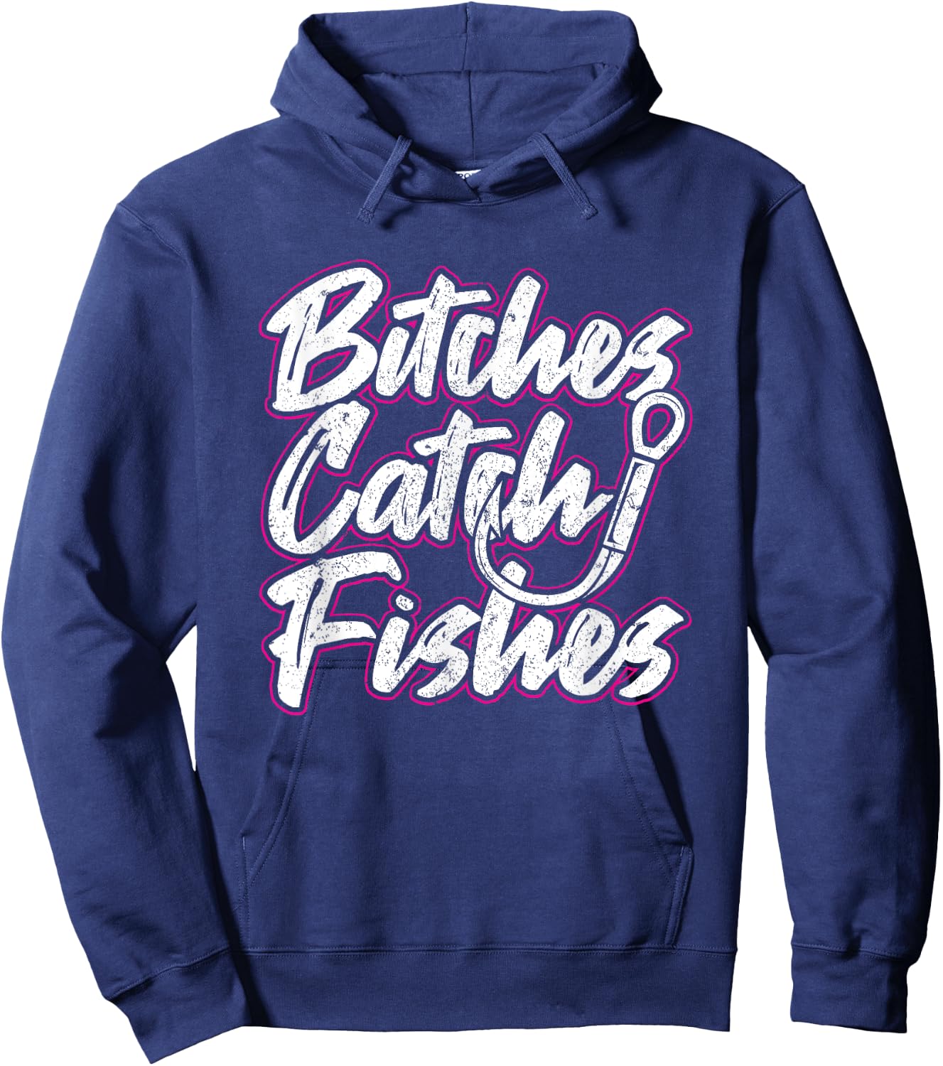 Bitches Catch Fishes Funny Fishing Women Sassy Hoodie - Hoodie | Navy