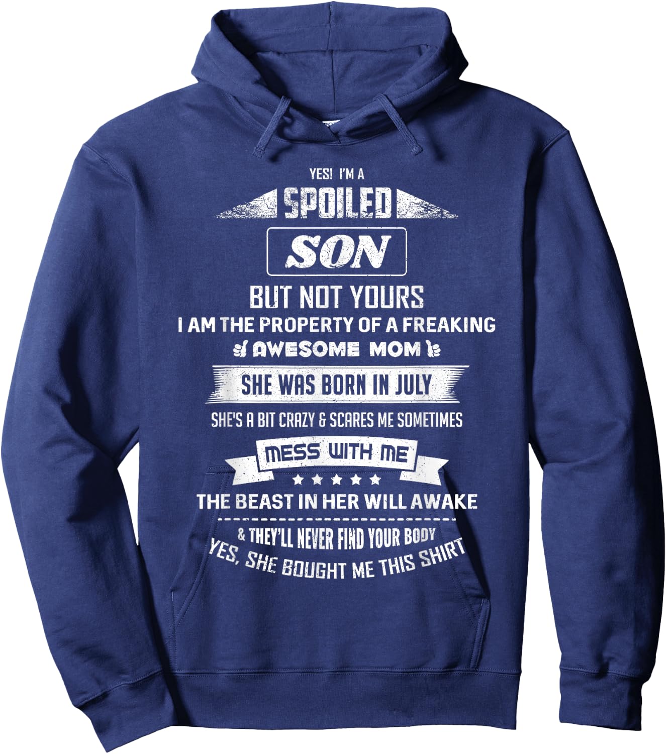 Yes I'm Spoiled Son - July Mom Birthday Present Hoodie - Hoodie | Navy