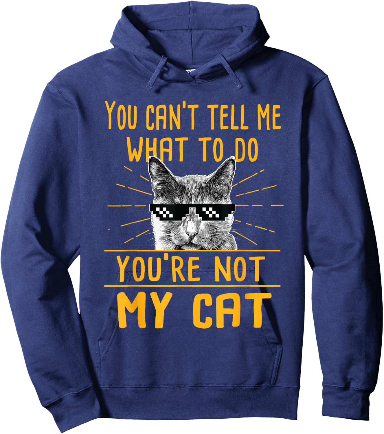 You Can't Tell Me What To Do - Funny Cat Lover Kitten Kitty Hoodie - Hoodie | Navy